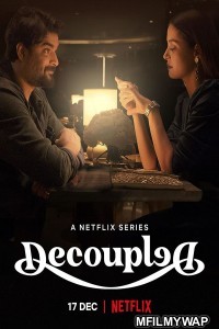 Decoupled (2021) Hindi Season 1 Complete Show