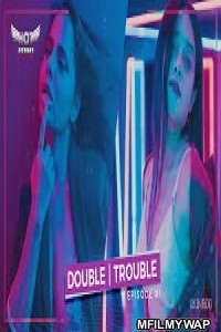 Doule Trouble (2020) Hotshot Hindi S01 E01 Show