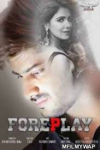 Foreplay (2020) UNRATED Hotshot Hindi Short Film