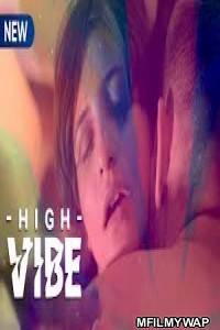 High Vibe (2020) UNRATED Hindi Season 1 Complete Show