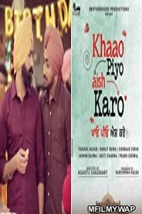 Khaao Piyo Aish Karo (2022) Punjabi Full Movie