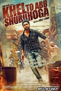 Khel Toh Ab Shuru Hoga (2019) Bollywood Hindi Movie