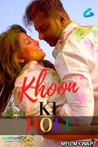 Khoon Ki Holi (2020) UNRATED GupChup Hindi S01 Show