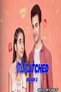 Mismatched (2022) Hindi Season 2 Complete Show