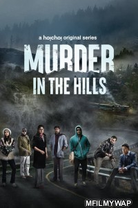 Murder in the Hills (2021) Hindi Season 1 Complete Show