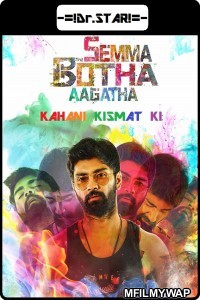 Semma Botha Aagatha (Kahani Kismat Ki) (2018) UNCUT Hindi Dubbed Movie