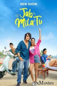 Jab Mila Tu (2024) Season 1 Part 4 AMZN Hindi Web Series