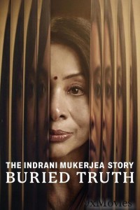 The Indrani Mukerjea Story Buried Truth (2024) Season 1 Hindi Web Series