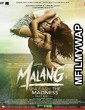 Malang (2020) Bollywood Hindi Movie