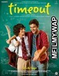 Time Out (2015) Bollywood Hindi Movie