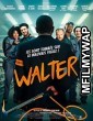 Walter (2019) Unofficial Hindi Dubbed Movie