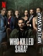 Who Killed Sara (2021) Hindi Dubbed Season 1 Complete Show