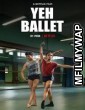 Yeh Ballet (2020) Hindi Dubbed Movie