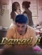 Damad Ji (2023) S1 E04 To E07 BesharamsApp Hindi Web Series