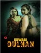 Kuwari Dulhan (2023) S01 E01 To 02 KundiApp Hindi Web Series