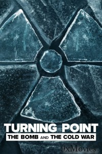 Turning Point The Bomb and the Cold War (2024) Season 1 Hindi Dubbed Complete Web Series