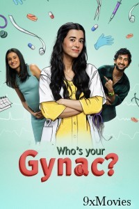 Whos Your Gynac (2023) Season 1 Hindi Web Series