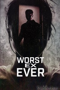 Worst Ex Ever (2024) Season 1 Hindi Dubbed Web Series