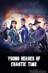 Young Heroes of Chaotic Time (2022) ORG Hindi Dubbed Movie